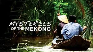 Mysteries of the Mekong